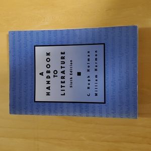 A Handbook to Literature Sixth Edition by C. Hughes Holman and William Harmon